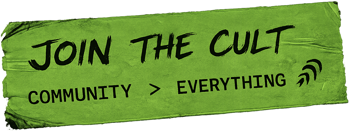 JOIN THE CULT - community > everything